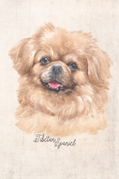 Tibetan Spaniel Dog Portrait Notebook: Blank Lined Journal for Dog Lovers, Dog Mom, Dog Dad and Pet Owners | 6x9 with College Ruled Pages (Watercolor Dog Journals)
