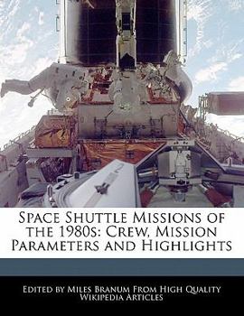 Paperback Space Shuttle Missions of the 1980s: Crew, Mission Parameters and Highlights Book