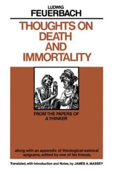 Paperback Thoughts on Death and Immortality: From the Papers of a Thinker, Along with an Appendix of Theological-Satirical Epigrams Book