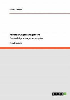 Paperback Anforderungsmanagement: Eine wichtige Managementaufgabe [German] Book