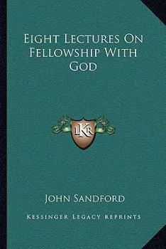 Paperback Eight Lectures On Fellowship With God Book