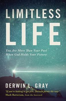 Paperback Limitless Life: You Are More Than Your Past When God Holds Your Future Book