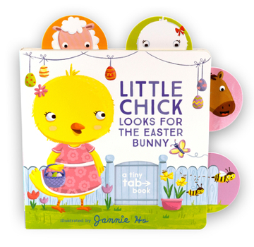 Little Chick Looks for the Easter Bunny: A Tiny Tab Book - Book  of the Tiny Tab Books