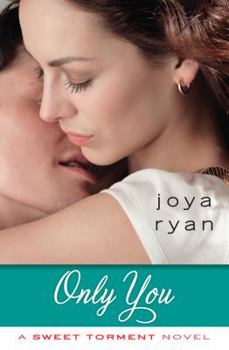 Only You - Book #2 of the Sweet Torment