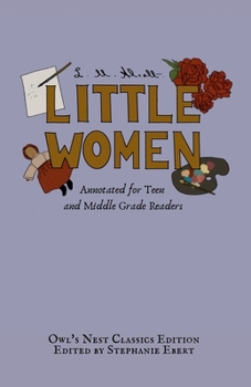 Paperback Little Women: Annotated for Teen and Middle Grade Readers Book