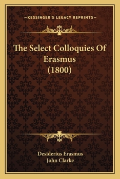The Select Colloquies Of Erasmus