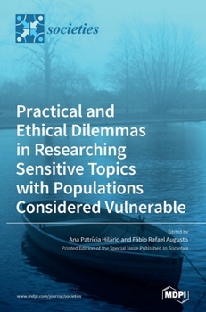 Hardcover Practical and Ethical Dilemmas in Researching Sensitive Topics with Populations Considered Vulnerable Book