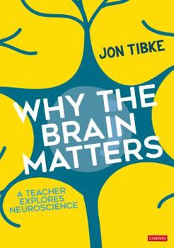 Hardcover Why The Brain Matters: A Teacher Explores Neuroscience Book