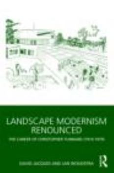 Paperback Landscape Modernism Renounced: The Career of Christopher Tunnard (1910-1979) Book