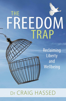 Paperback Freedom Trap: Reclaiming Liberty and Wellbeing Book