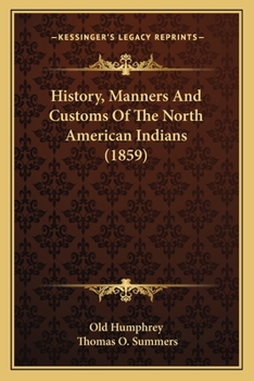 History, Manners, and Customs of the North American Indians