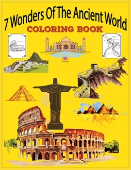 Paperback 7 Wonders Of The Ancient World Coloring Book: Ancient Worlds Historical themed Coloring Book