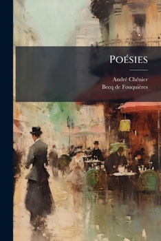 Paperback Poésies: Édition Critique, Étude Sur La Vie Et Les Oeuvres D'andré Chénier... [French] Book