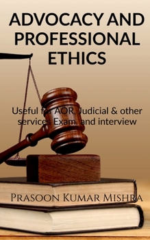 Paperback Advocacy and Professional Ethics: Useful for AOR, judicial & other services Exam and Interview Book