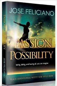 Paperback Passion for Possibility: Just Be: Moving Beyond Believing...Into Knowing Book