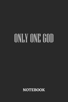 Only One God Notebook: 6x9 inches - 110 blank numbered pages • Greatest Believe Justice Faith Journal • Gift, Present Idea