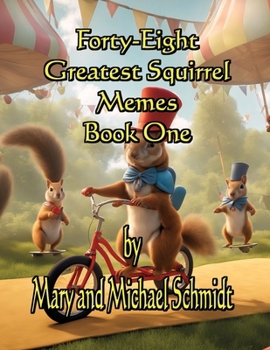 Paperback Forty-Eight Greatest Squirrel Memes: Book One Book
