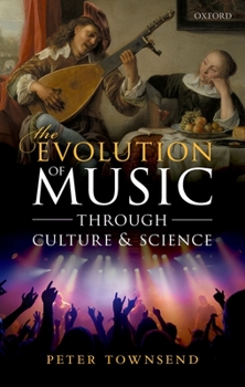 Hardcover The Evolution of Music Through Culture and Science Book