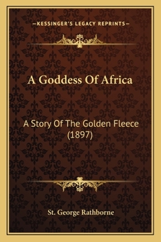 Paperback A Goddess Of Africa: A Story Of The Golden Fleece (1897) Book