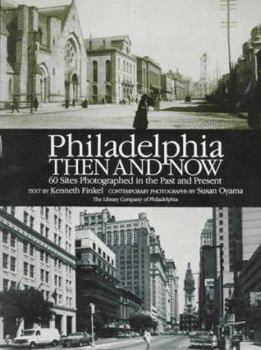 Paperback Philadelphia Then and Now: 60 Sites Photographed in the Past and Present Book