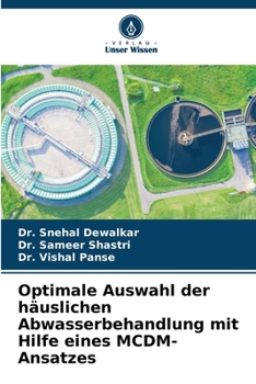 Optimale Auswahl der häuslichen Abwasserbehandlung mit Hilfe eines MCDM-Ansatzes (German Edition)