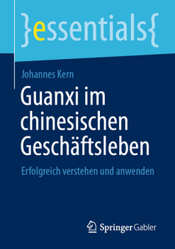Paperback Guanxi Im Chinesischen Geschäftsleben: Erfolgreich Verstehen Und Anwenden [German] Book