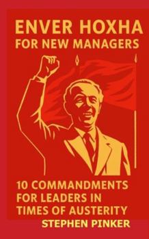 Paperback Enver Hoxha for New Managers: 10 Commandments for Leaders in Times of Austerity Book