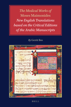 Paperback The Medical Works of Moses Maimonides: New English Translations Based on the Critical Editions of the Arabic Manuscripts Book