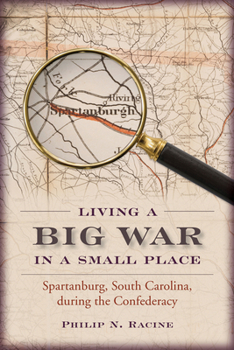 Paperback Living a Big War in a Small Place: Spartanburg, South Carolina, During the Confederacy Book