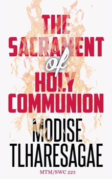 The Sacrament Of Holy Communion (The Sacraments of Christianity)