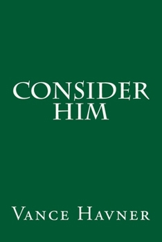 Consider Him