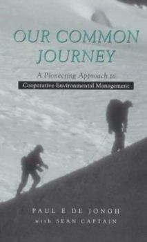 Hardcover Our Common Journey: A Pioneering Approach to Cooperative Environmental Management Book