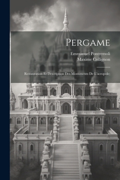 Paperback Pergame; restauration et description des monuments de l'acropole; [French] Book