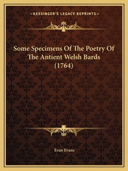 Paperback Some Specimens Of The Poetry Of The Antient Welsh Bards (1764) Book