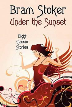 Paperback Under the Sunset: Eight Short Stories (Illustrated) Book