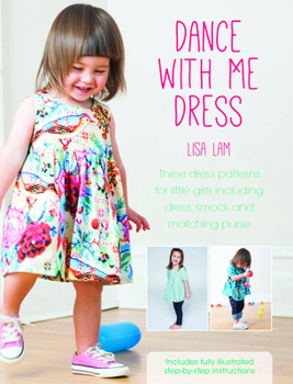 Paperback Dance with Me Dress: Three Dress Patterns for Little Girls Including Dress, Smock and Matching Purse [With Pattern(s)] Book