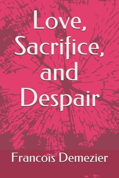 Paperback Love, Sacrifice, and Despair Book