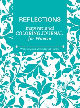 Hardcover Reflections: Inspirational Coloring Journal for Women With Motivational Quotes Book