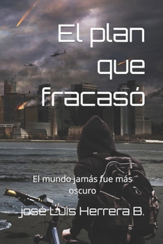Paperback El plan que fracasó: El mundo jamás fue más oscuro [Spanish] Book