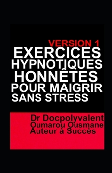 Paperback Exercices Hypnotiques Honnêtes Pour Maigrir Sans Stress [French] Book