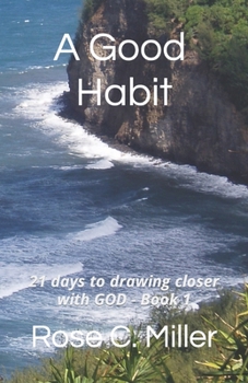 Paperback A Good Habit: 21 days to drawing closer with GOD - Book 1 Book