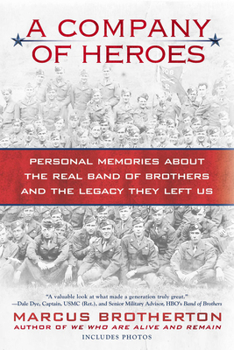 Paperback A Company of Heroes: Personal Memories about the Real Band of Brothers and the Legacy They Left Us Book