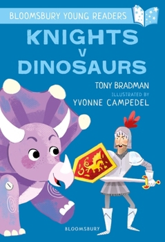Paperback Knights V Dinosaurs: A Bloomsbury Young Reader (Bloomsbury Young Readers) Book
