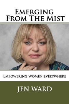 Paperback Emerging from the Mist: Awakening the Balance of Female Empowerment in the World Book