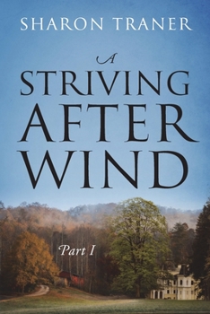 Paperback A Striving After Wind: Part I Book