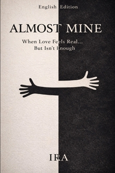 Paperback Almost Mine: When Love Feels Real... But Isn't Enough Book