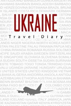 Paperback Ukraine Travel Diary: Travel and vacation diary for Ukraine. A logbook with important pre-made pages and many free sites for your travel mem Book