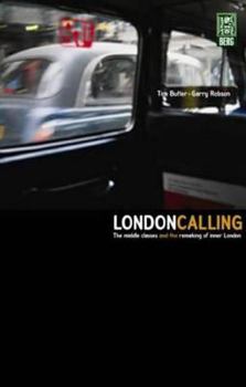 Paperback London Calling: The Middle Classes and the Remaking of Inner London Book