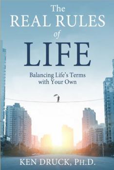 Hardcover The Real Rules of Life: Balancing Life's Terms with Your Own Book