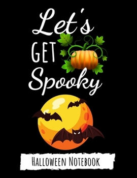 Paperback Let's Get Spooky: Funny College Ruled Halloween Notebook / Journal / Diary, Halloween Gifts Book